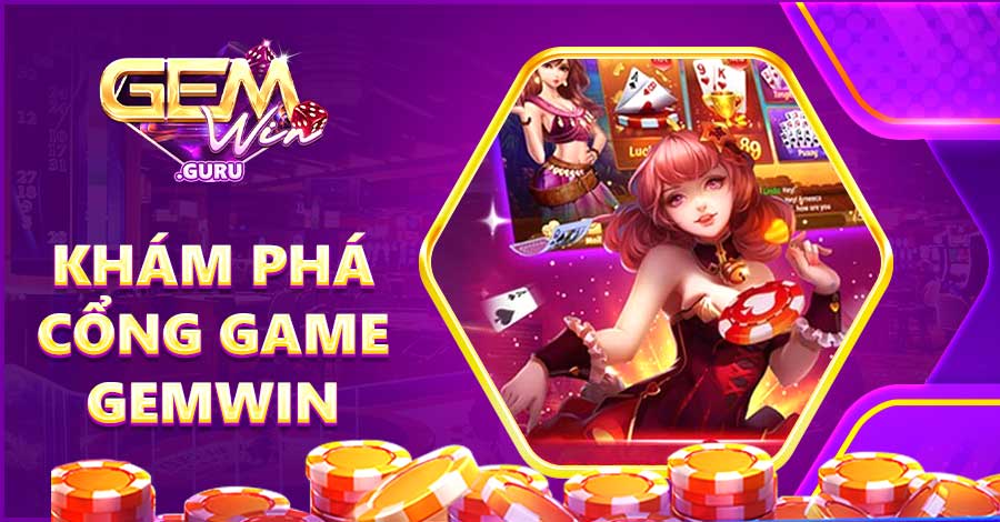 Khám phá cổng game Gemwin